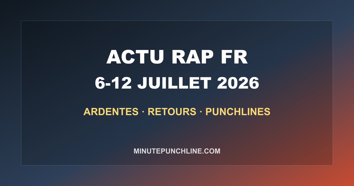 Actu rap FR semaine 6-12 juillet 2026 : Ardentes, retours et slogans d ete