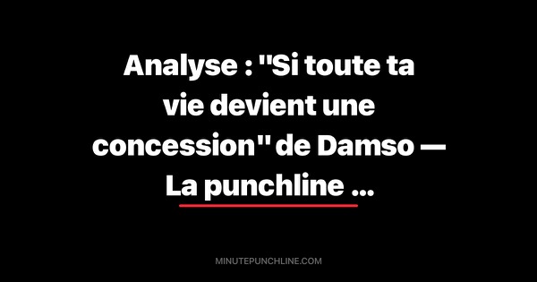 Analyse : "Si toute ta vie devient une concession" de Damso — La punchline qui résume les relations toxiques