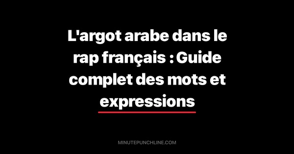 L'argot arabe dans le rap français : Guide complet des mots et expressions