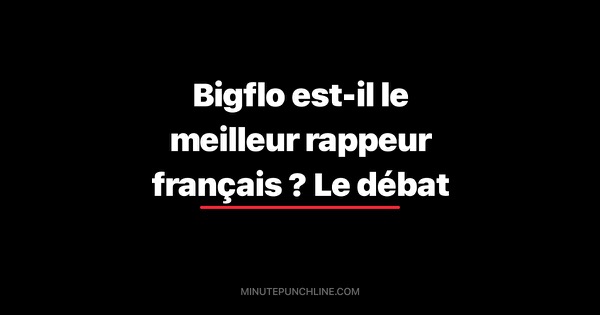 Bigflo est-il le meilleur rappeur du rap français ?