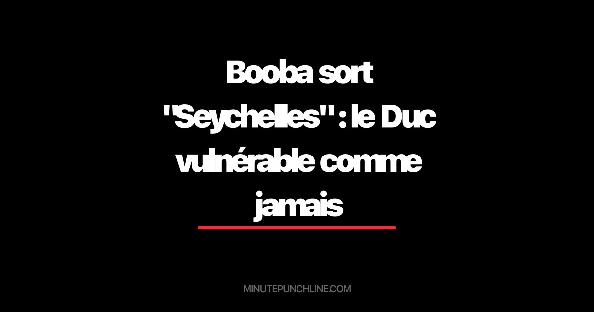 Booba sort "Seychelles" : le Duc vulnérable comme jamais