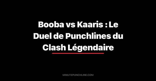 Booba vs Kaaris : Le Duel de Punchlines du Clash Légendaire