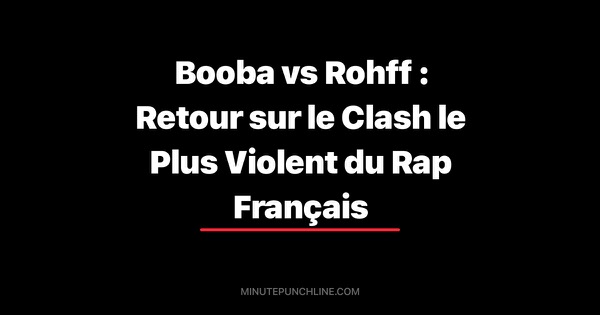 Booba vs Rohff : Retour sur le Clash le Plus Violent du Rap Français