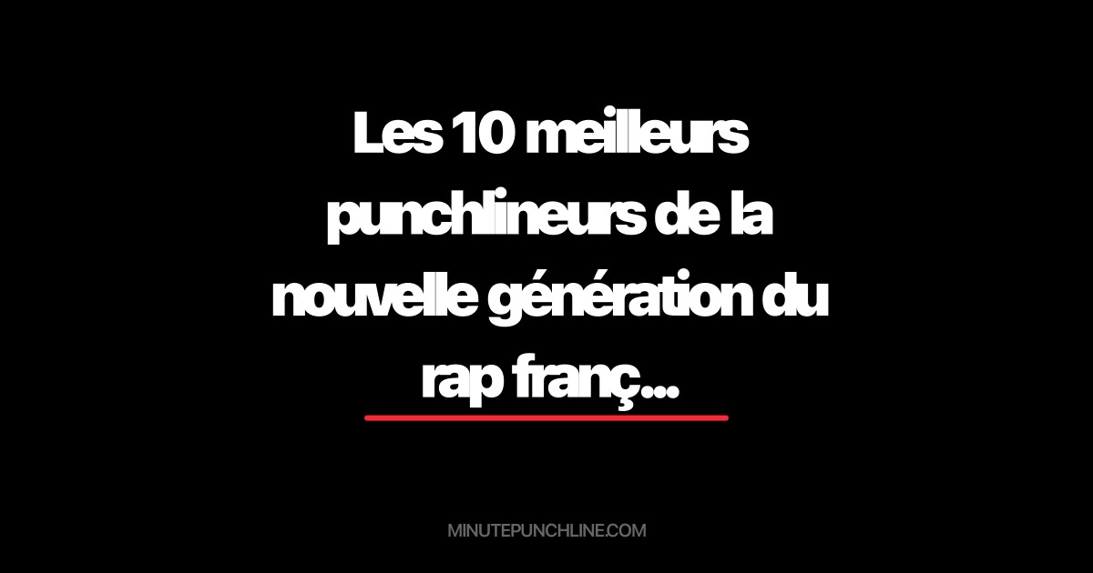 Les 10 meilleurs punchlineurs de la nouvelle génération du rap français (2015-2026)