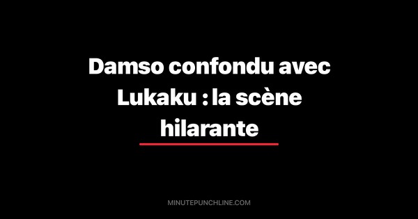 Damso confondu avec Lukaku : la scène hilarante