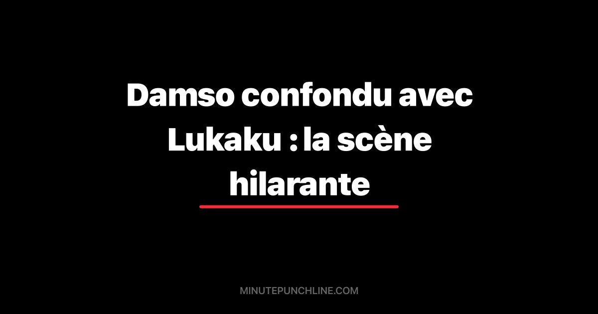 Damso confondu avec Lukaku : la scène hilarante