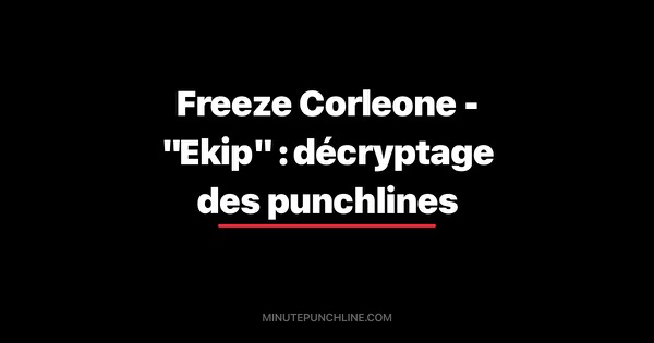 Freeze Corleone - "Ekip" : décryptage des punchlines