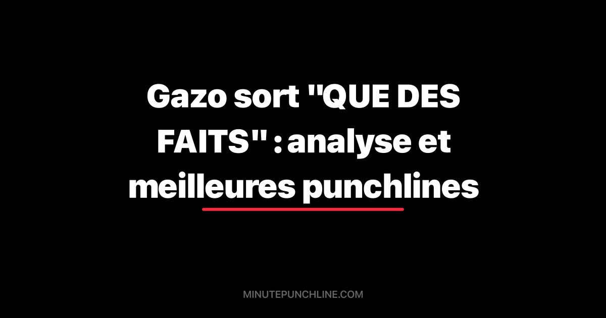 Gazo sort "QUE DES FAITS" : analyse et meilleures punchlines
