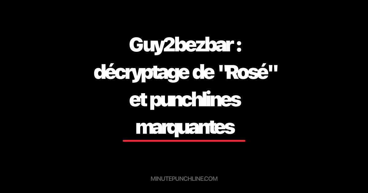 Guy2bezbar : décryptage de "Rosé" et punchlines marquantes