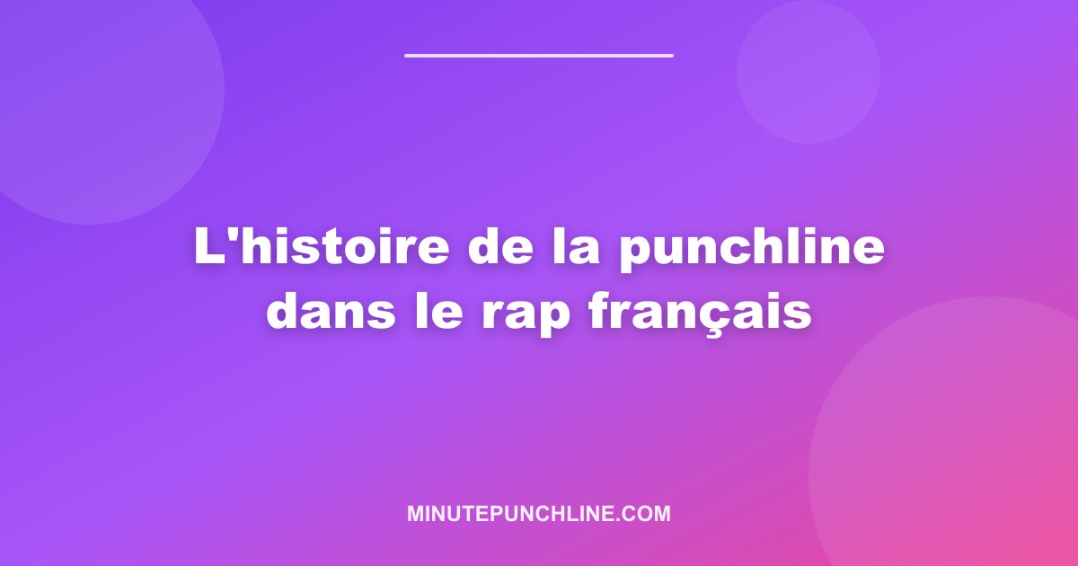 L'histoire de la punchline dans le rap français