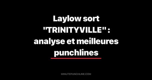 Laylow sort "TRINITYVILLE" : analyse et meilleures punchlines