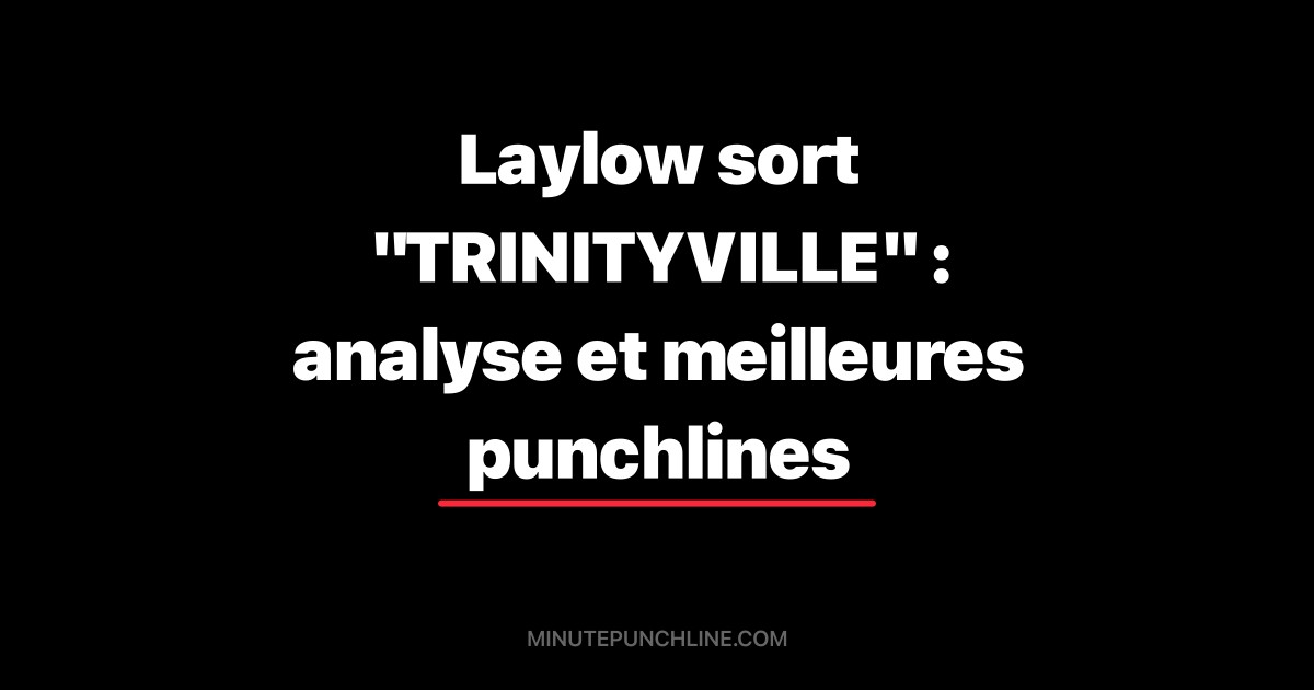 Laylow sort "TRINITYVILLE" : analyse et meilleures punchlines