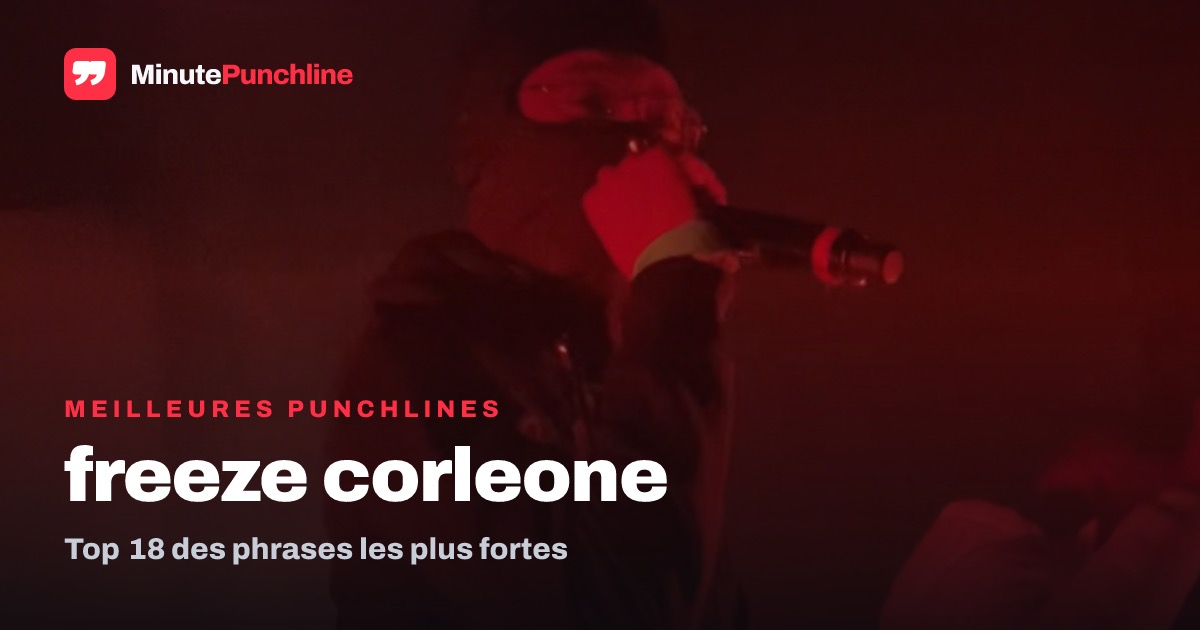 Top 18 des meilleures punchlines de Freeze Corleone