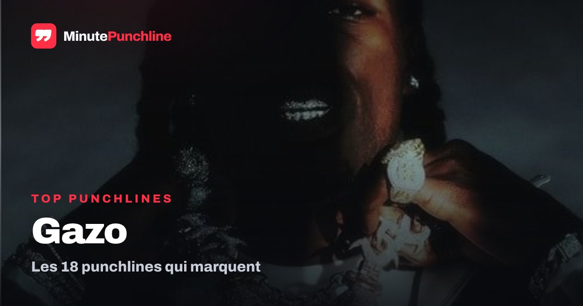 Top 18 des meilleures punchlines de Gazo