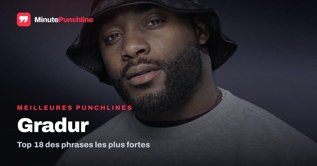 Top 15 des meilleures punchlines de Gradur