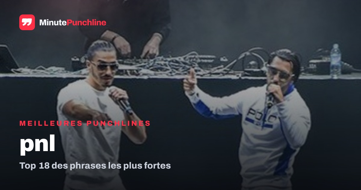 Top 18 des meilleures punchlines de PNL