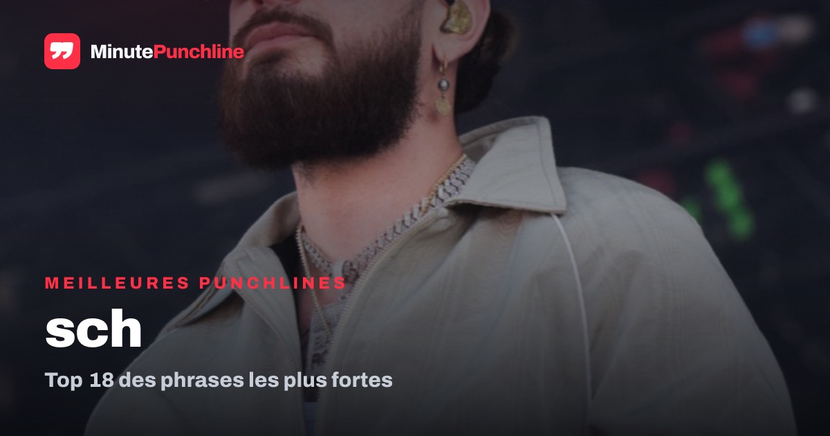 Top 18 des meilleures punchlines de SCH