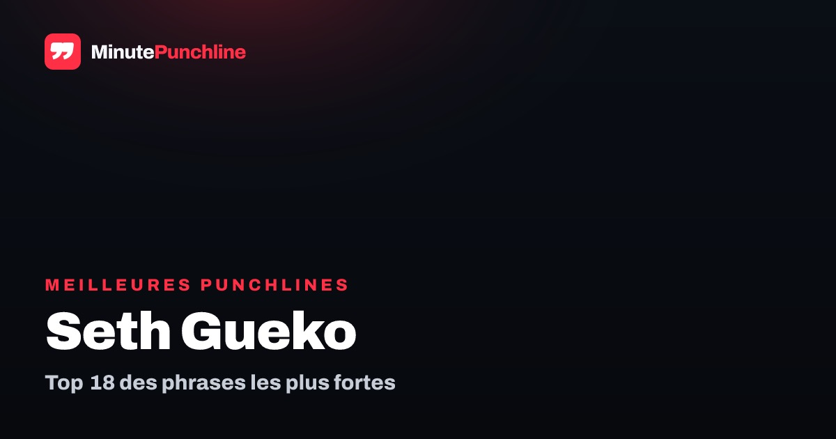 Top 18 des meilleures punchlines de Seth Gueko