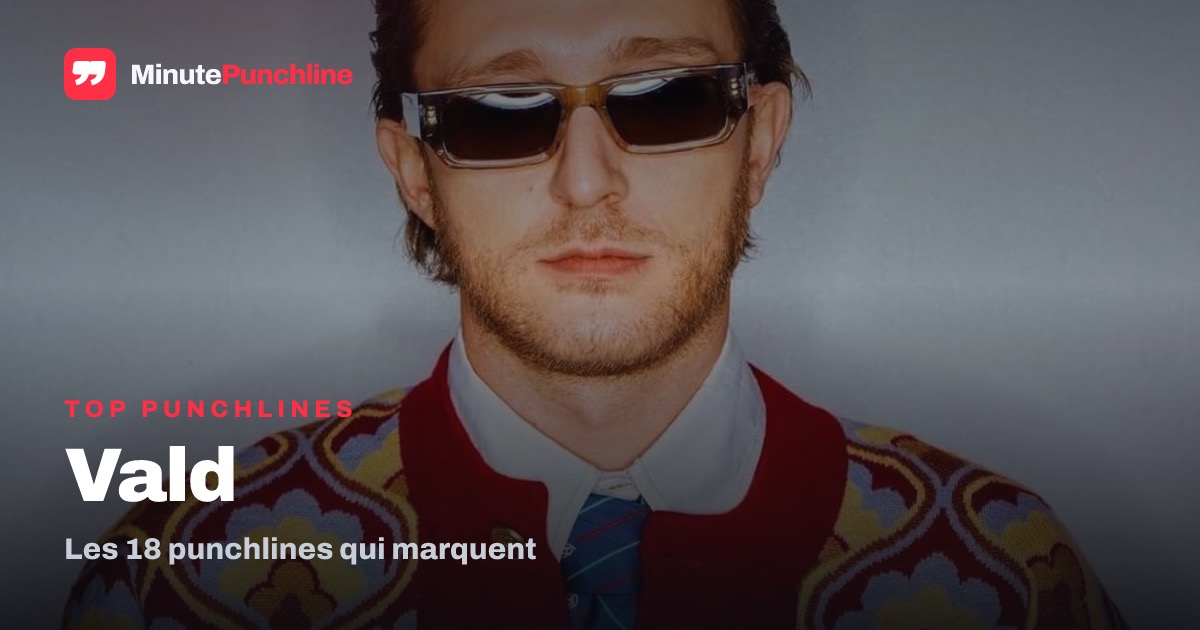 Top 18 des meilleures punchlines de Vald