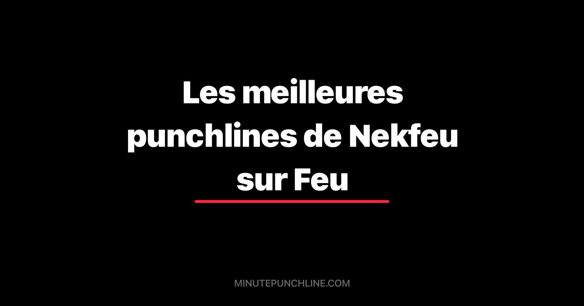 Les meilleures punchlines de Nekfeu sur Feu