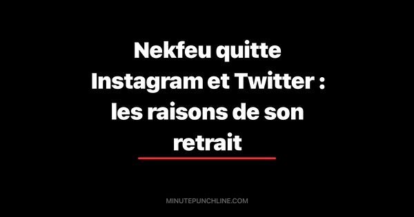 Nekfeu quitte Instagram et Twitter : les raisons de son retrait