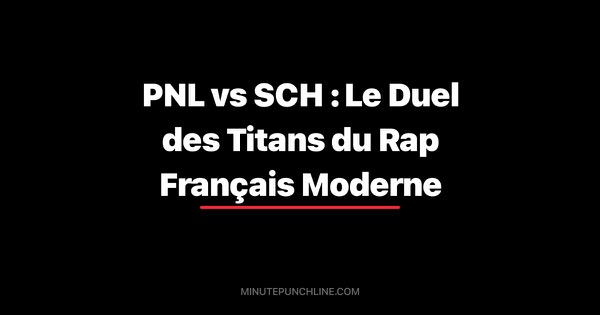 PNL vs SCH : Le Duel des Titans du Rap Français Moderne