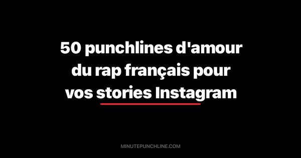 50 punchlines d'amour du rap français pour vos stories Instagram