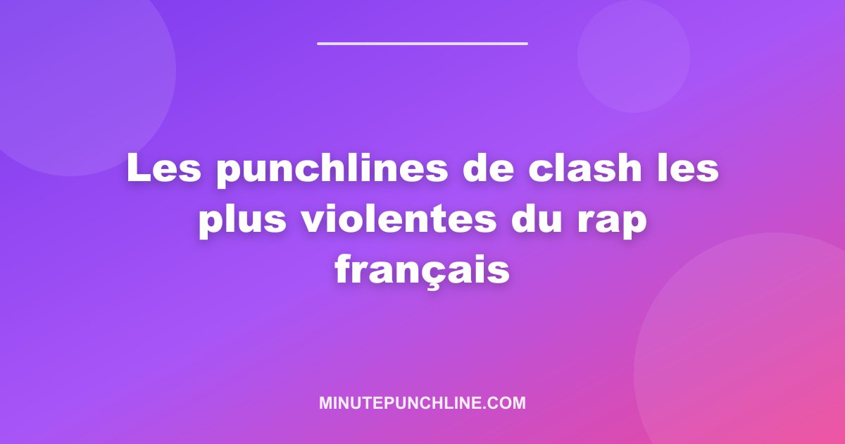 Les punchlines de clash les plus violentes du rap français