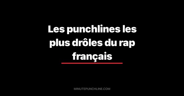 Les punchlines les plus drôles du rap français