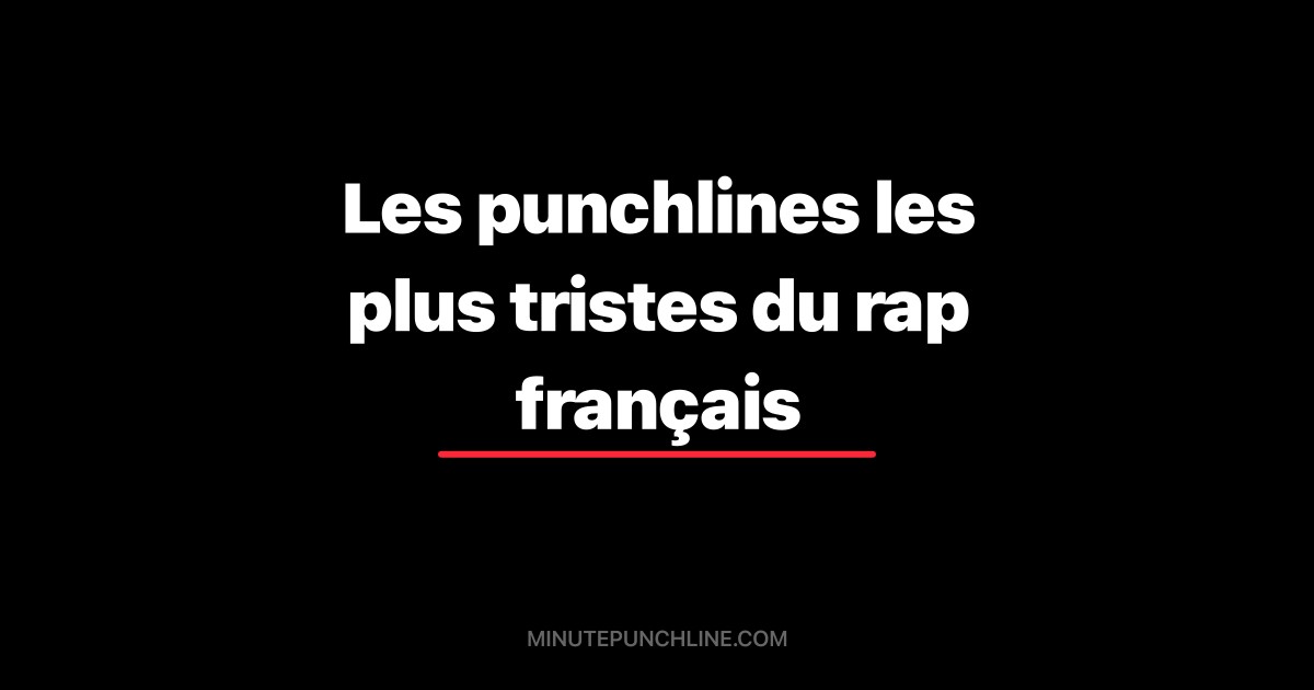 Les punchlines les plus tristes du rap français
