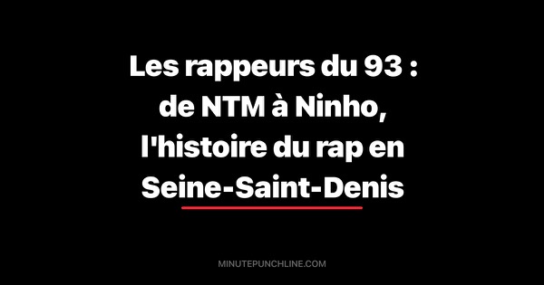 Les rappeurs du 93 : de NTM à Ninho, l'histoire du rap en Seine-Saint-Denis
