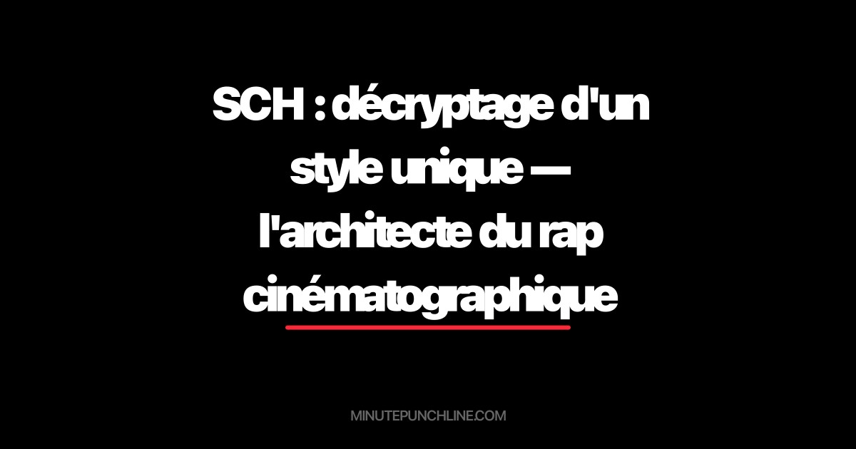 SCH : décryptage d'un style unique — l'architecte du rap cinématographique