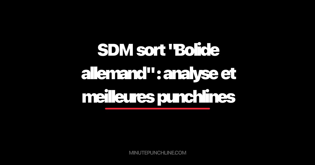 SDM sort "Bolide allemand" : analyse et meilleures punchlines