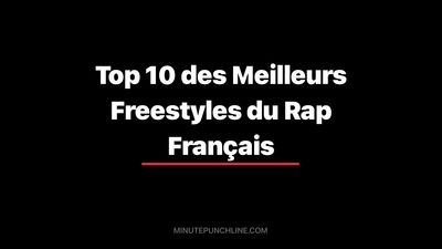 Top 10 des Meilleurs Freestyles du Rap Français