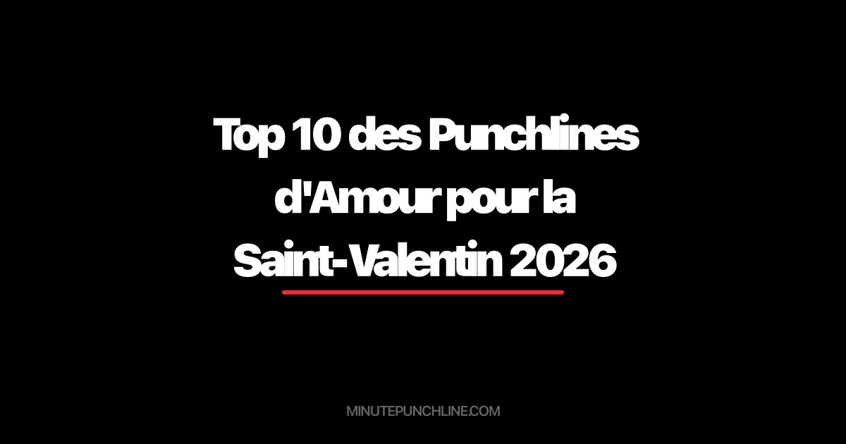 Top 10 des Punchlines d'Amour pour la Saint-Valentin 2026