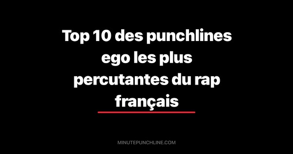 Top 10 des punchlines ego les plus percutantes du rap français