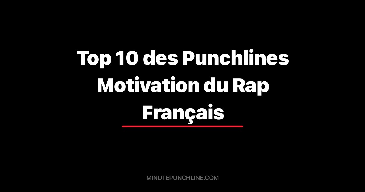 Top 10 des Punchlines Motivation du Rap Français