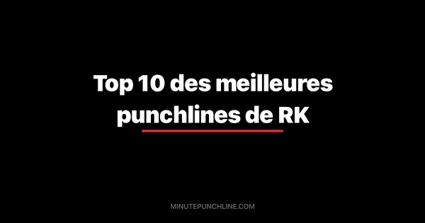 Top 10 des meilleures punchlines de RK