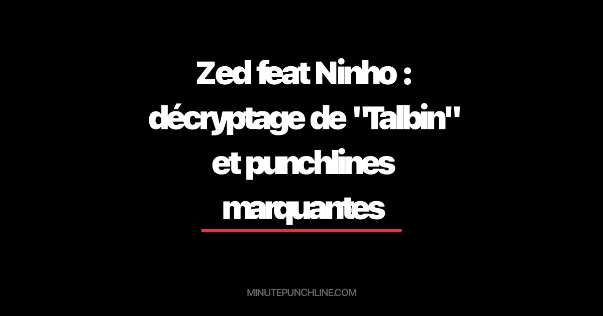 Zed feat Ninho : décryptage de "Talbin" et punchlines marquantes