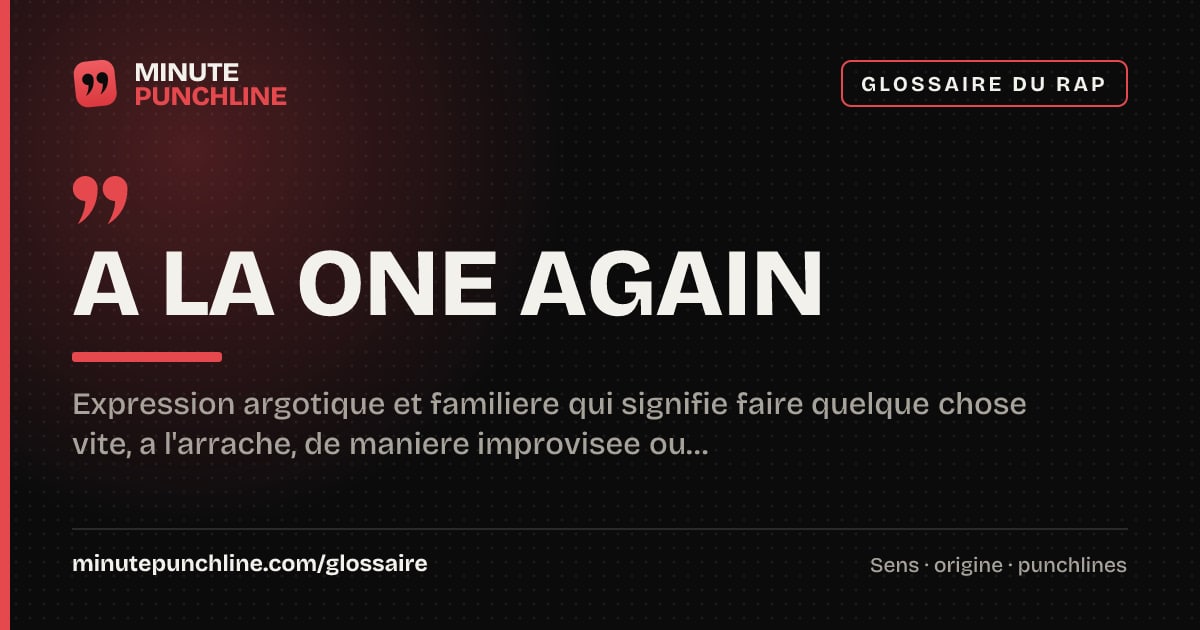 A la one again - signification et origine