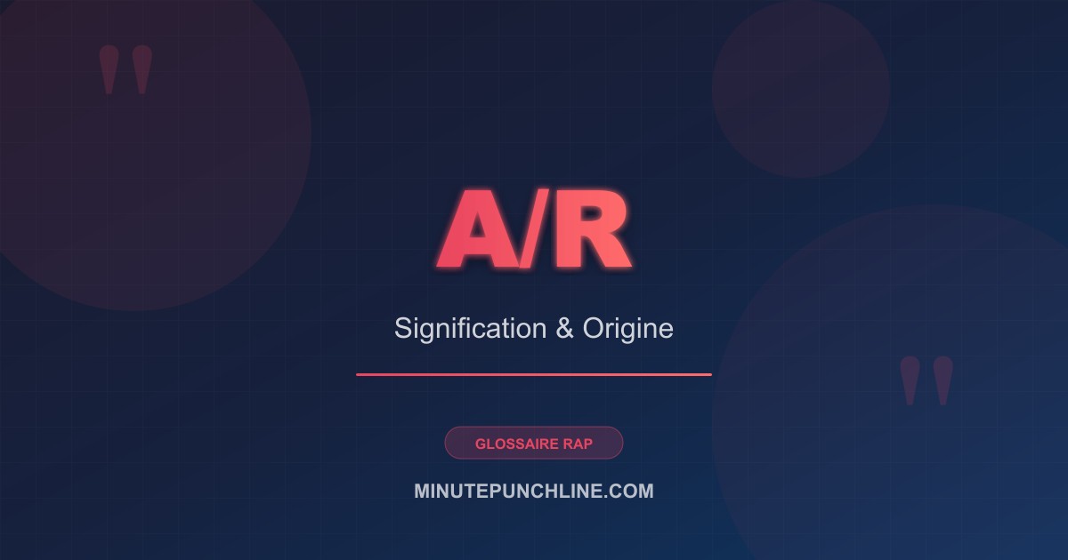 A/R - signification et origine