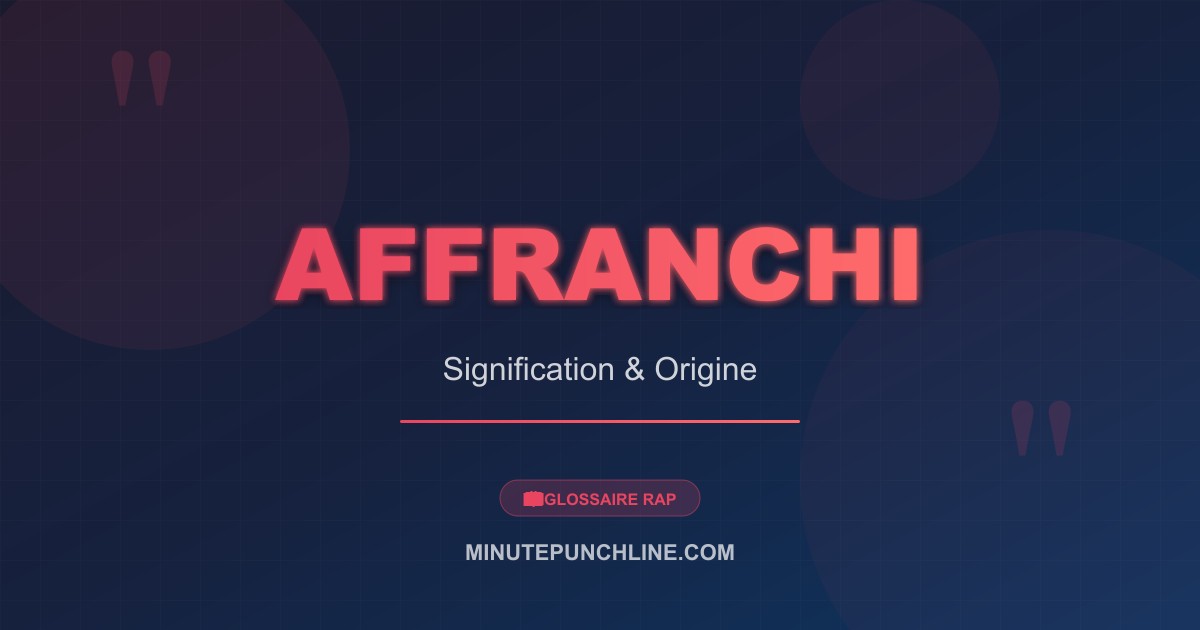 Affranchi - signification et origine