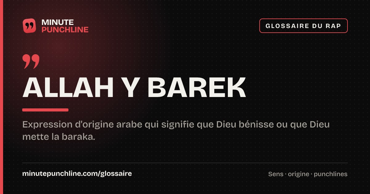 Allah y barek - signification et origine