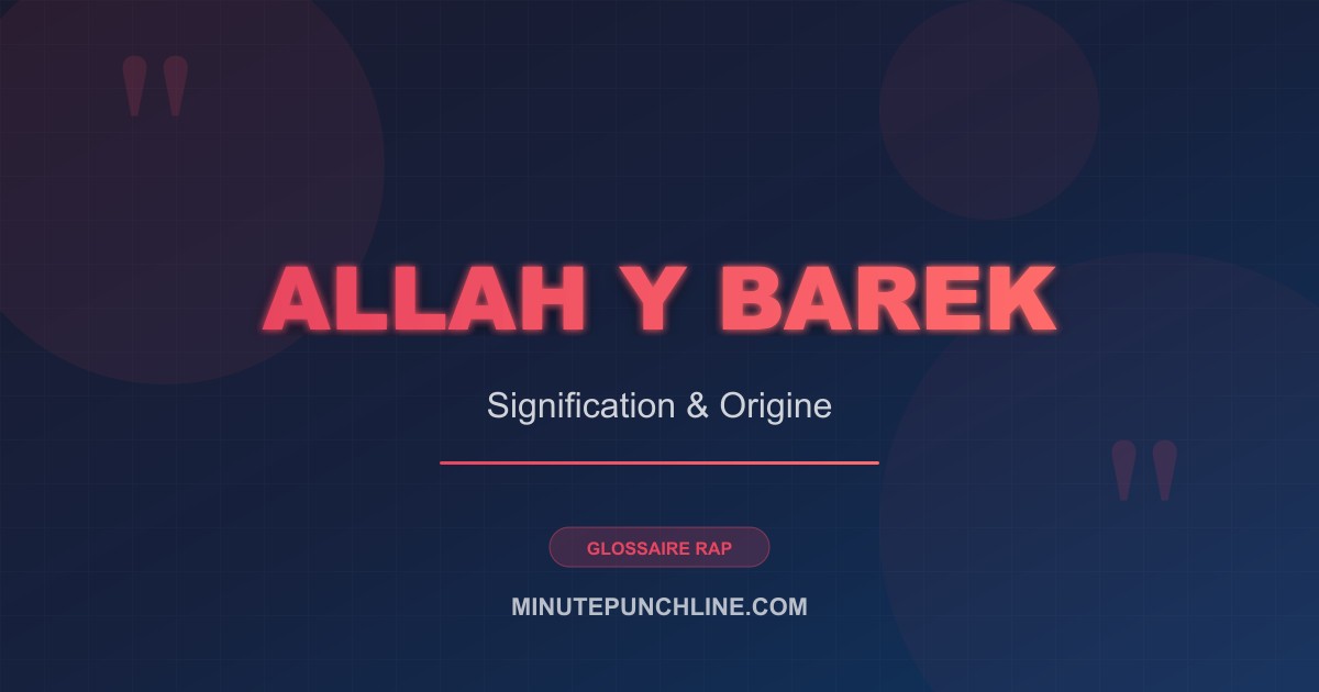 Allah y barek - signification et origine