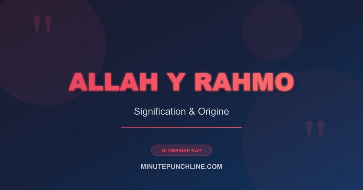 Allah y rahmo - signification et origine