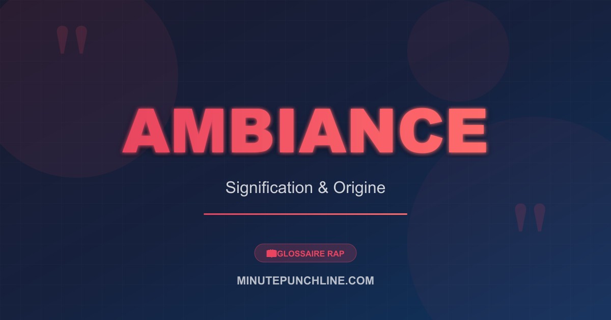 Ambiance - signification et origine