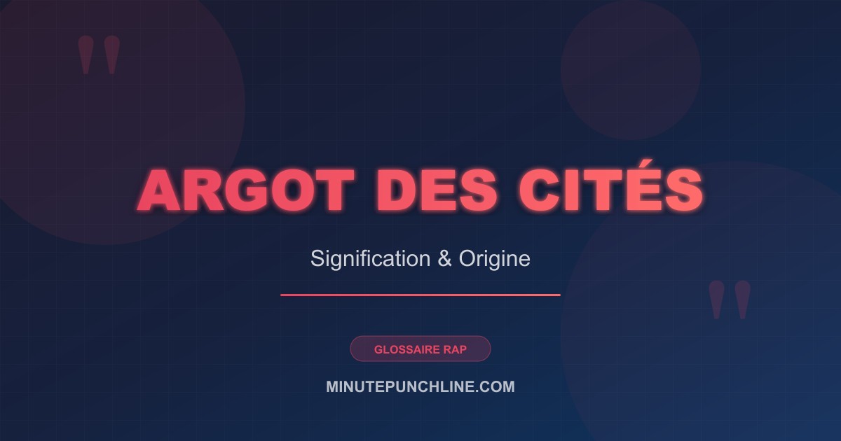 Argot des cités - signification et origine
