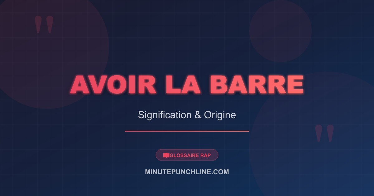 Avoir la barre - signification et origine
