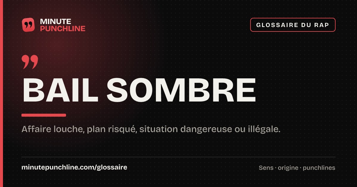 Bail sombre - signification et origine