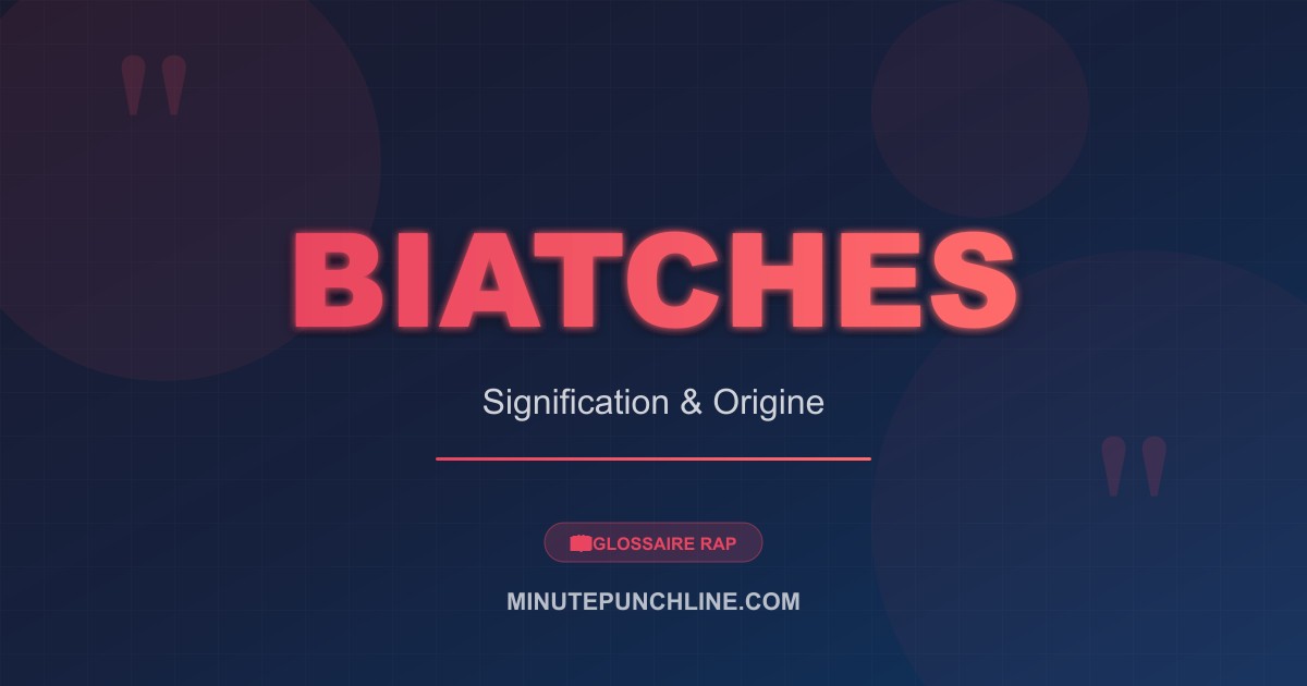 Biatches - signification et origine